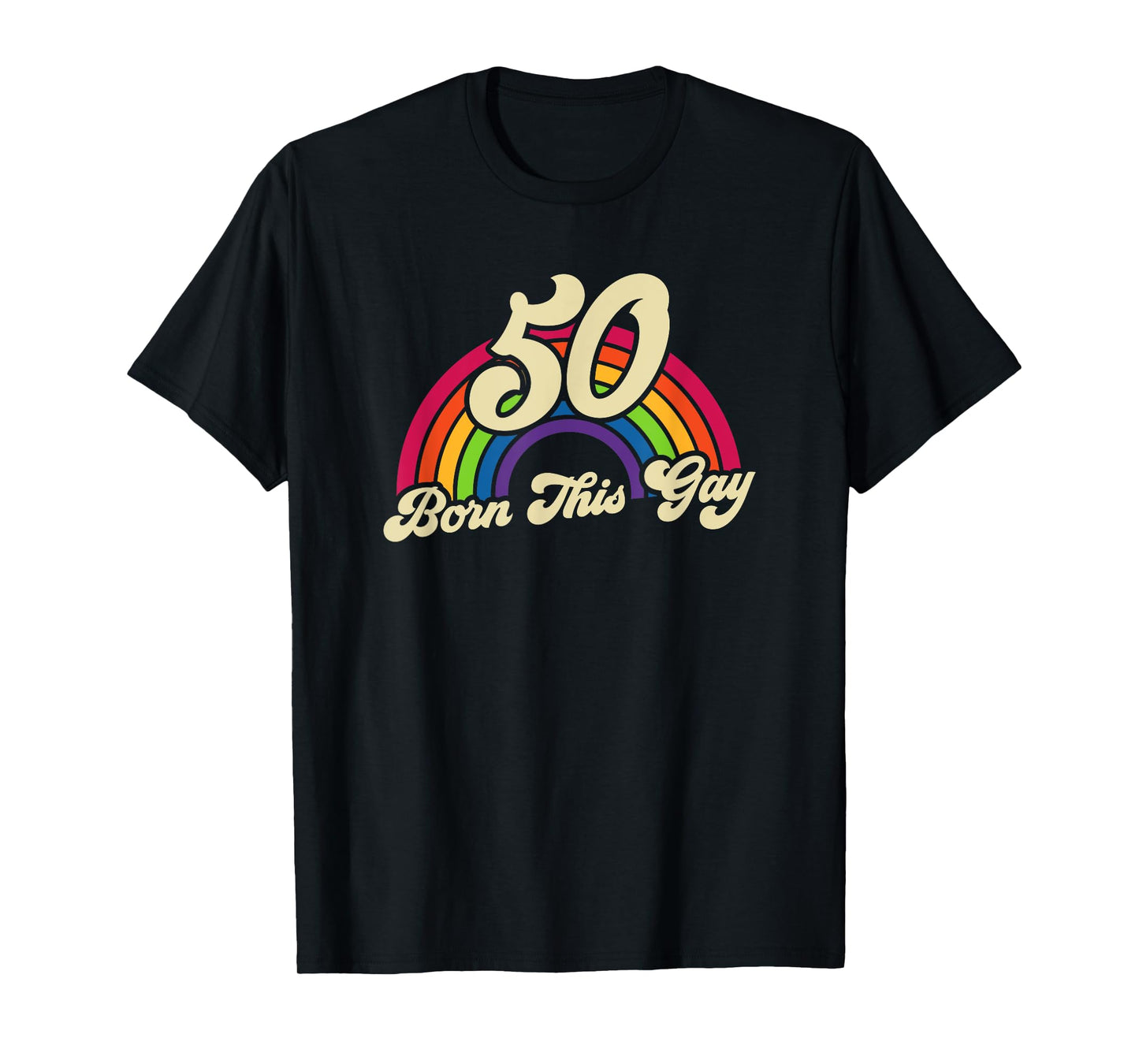 Born This Gay Rainbow 50th Birthday Gay Pride T-Shirt