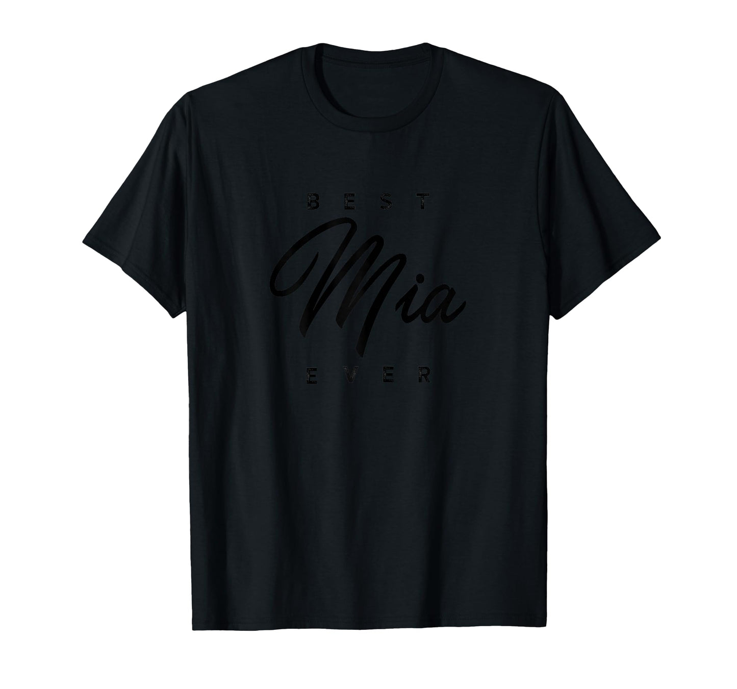 Best Mia Ever Design T-Shirt