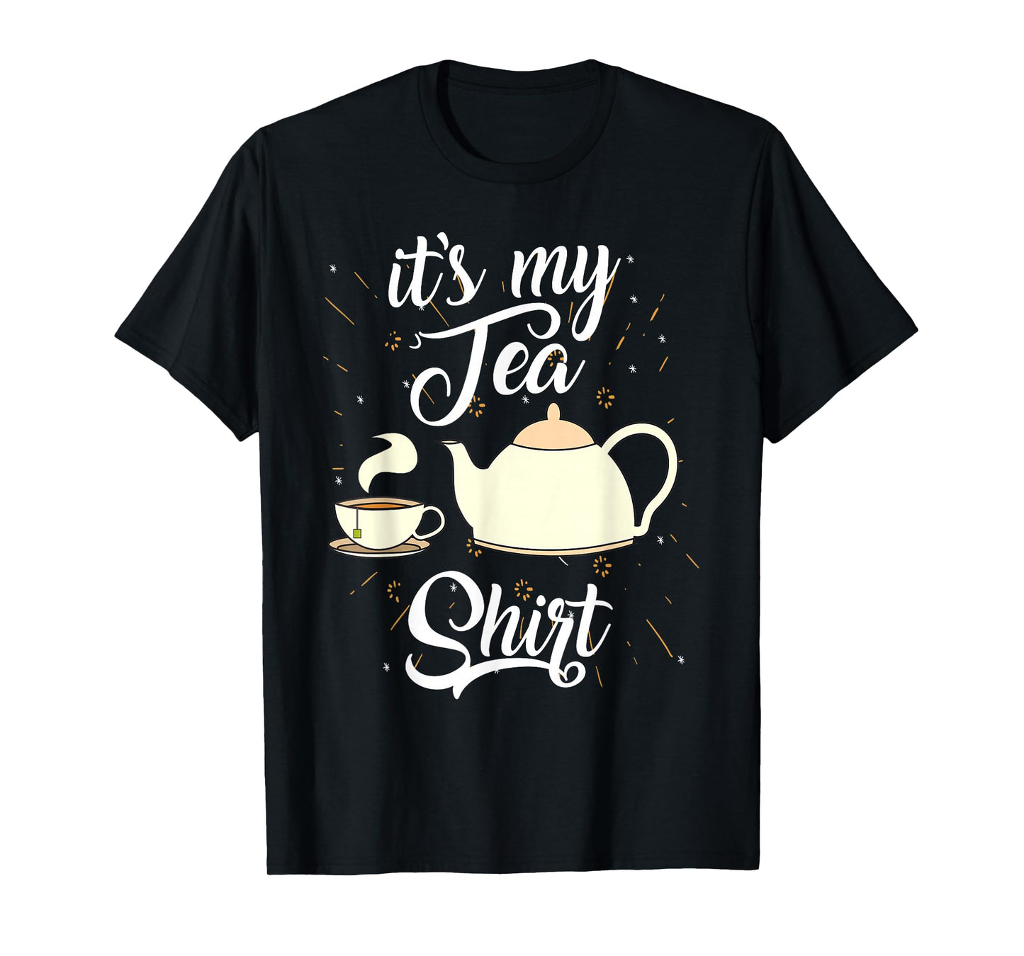 It's My Tea Shirt | Trendy Tea Fanatics T-Shirt Gift T-Shirt
