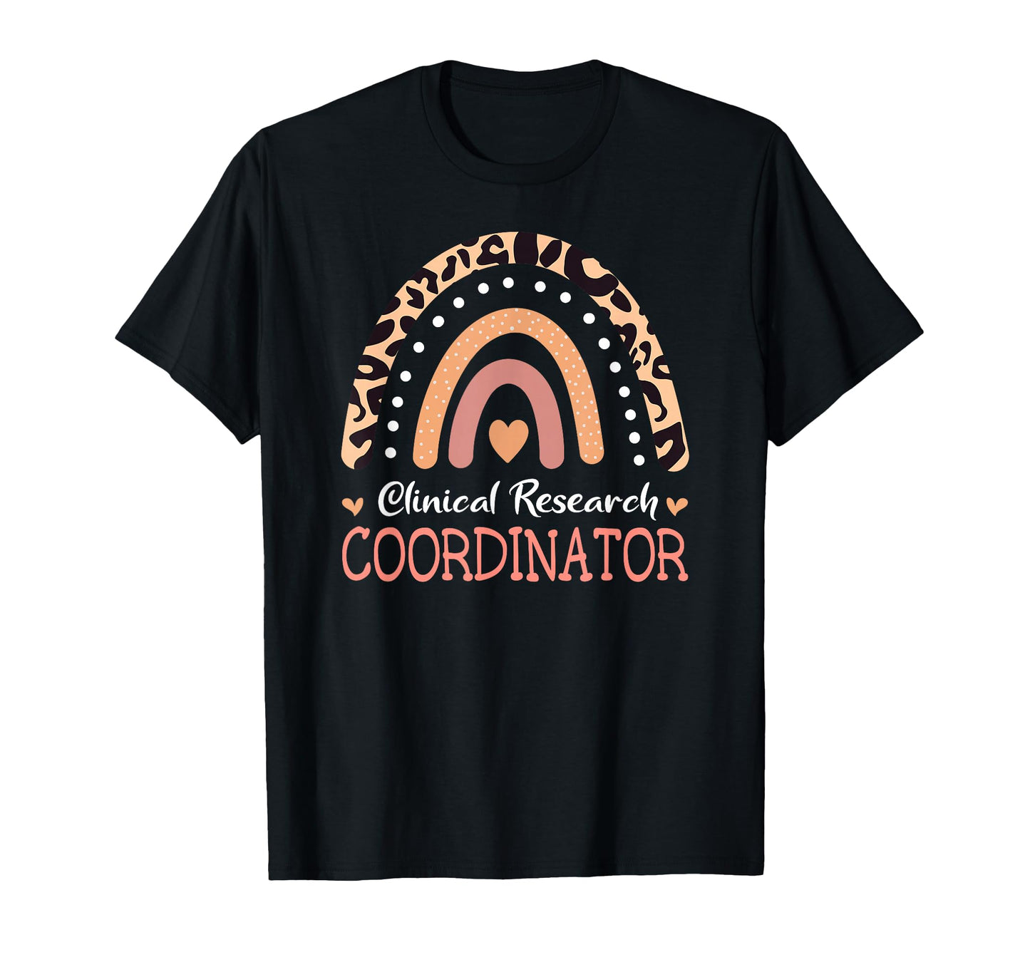 Clinical Research Coordinator Leopard Rainbow Appreciation T-Shirt