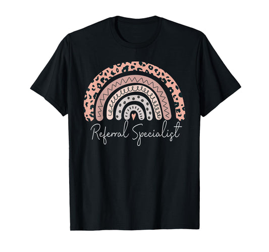 Referral Specialist Leopard Rainbow Appreciation T-Shirt