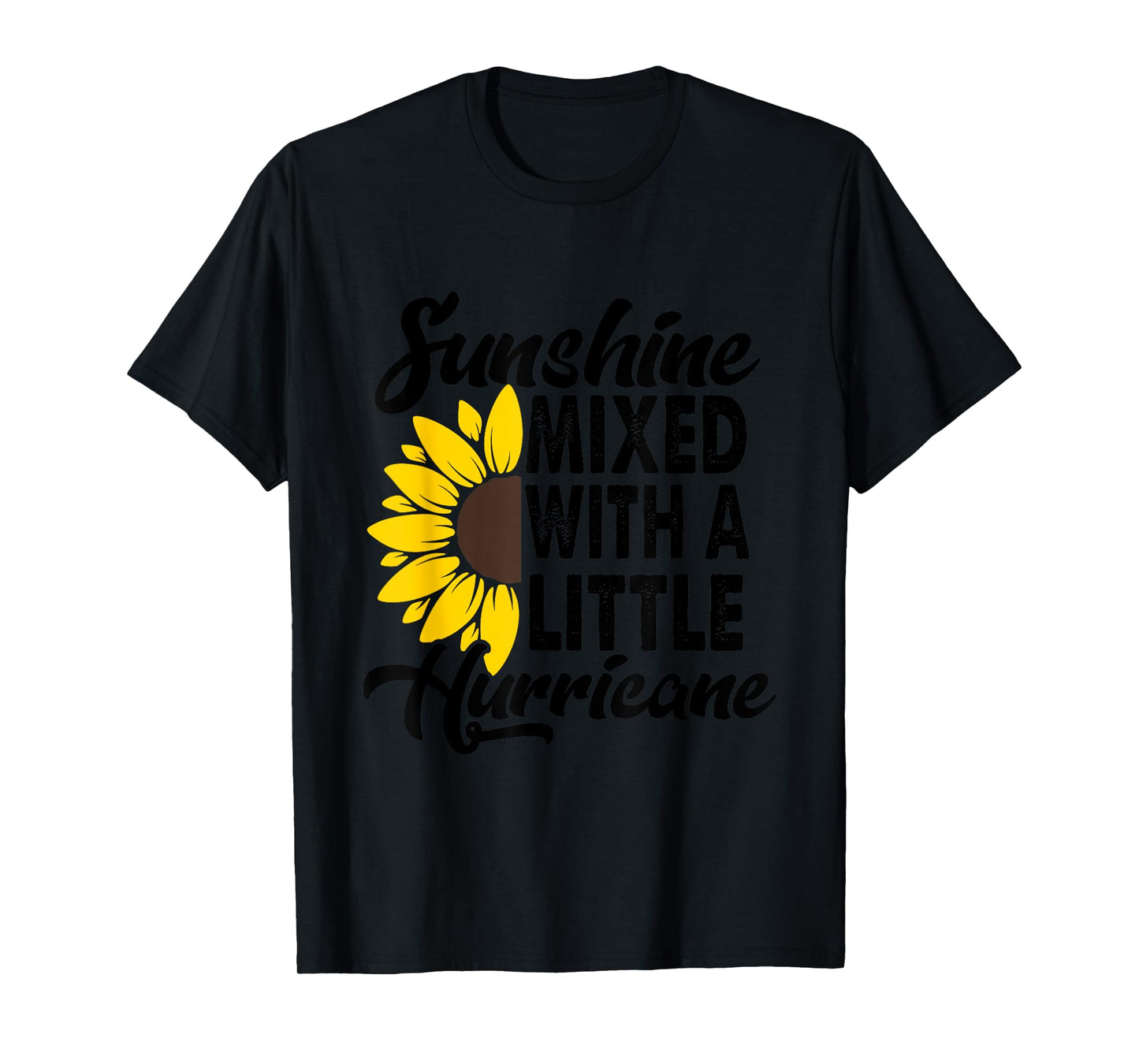 Sunflower She'S Sunshine Mixed With A Little Hurricane Men Women Girls Kids T-Shirt