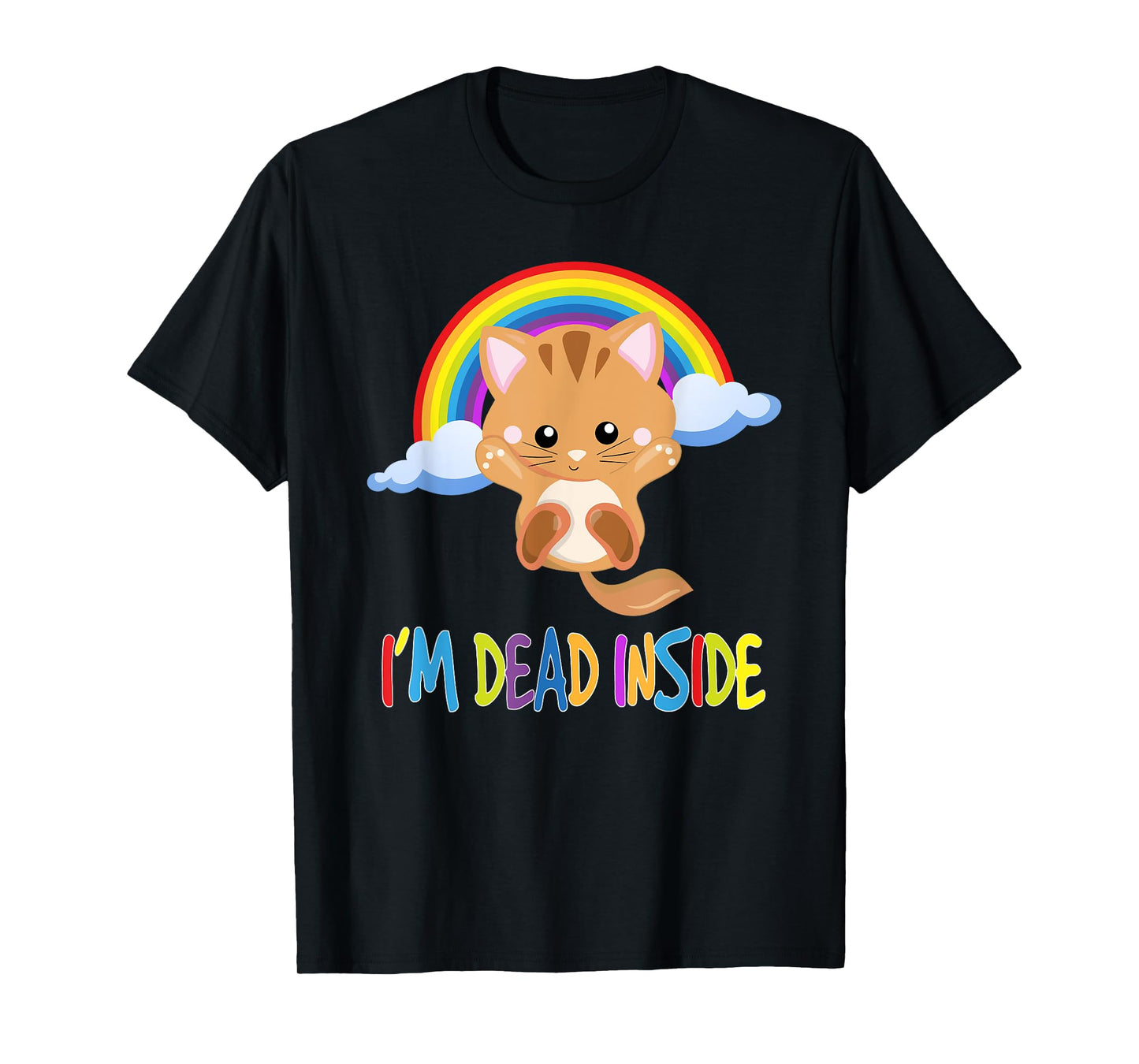 I'm Dead Inside - Sarcastic Happy T-Shirt T-Shirt