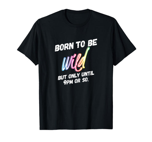 Wild Parent but Only Until 9pm or So Rainbow T-Shirt T-Shirt