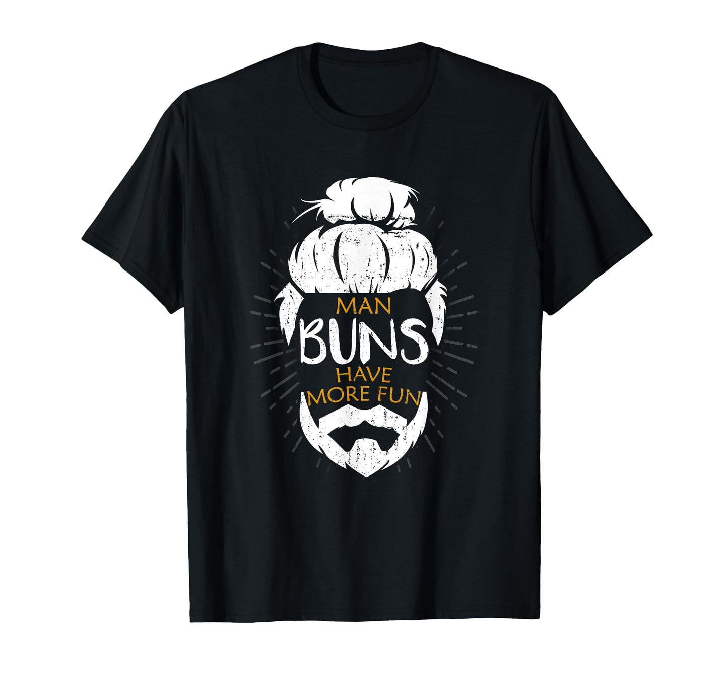 Man Buns Have More Fun Funny Man Bun T-Shirt T-Shirt