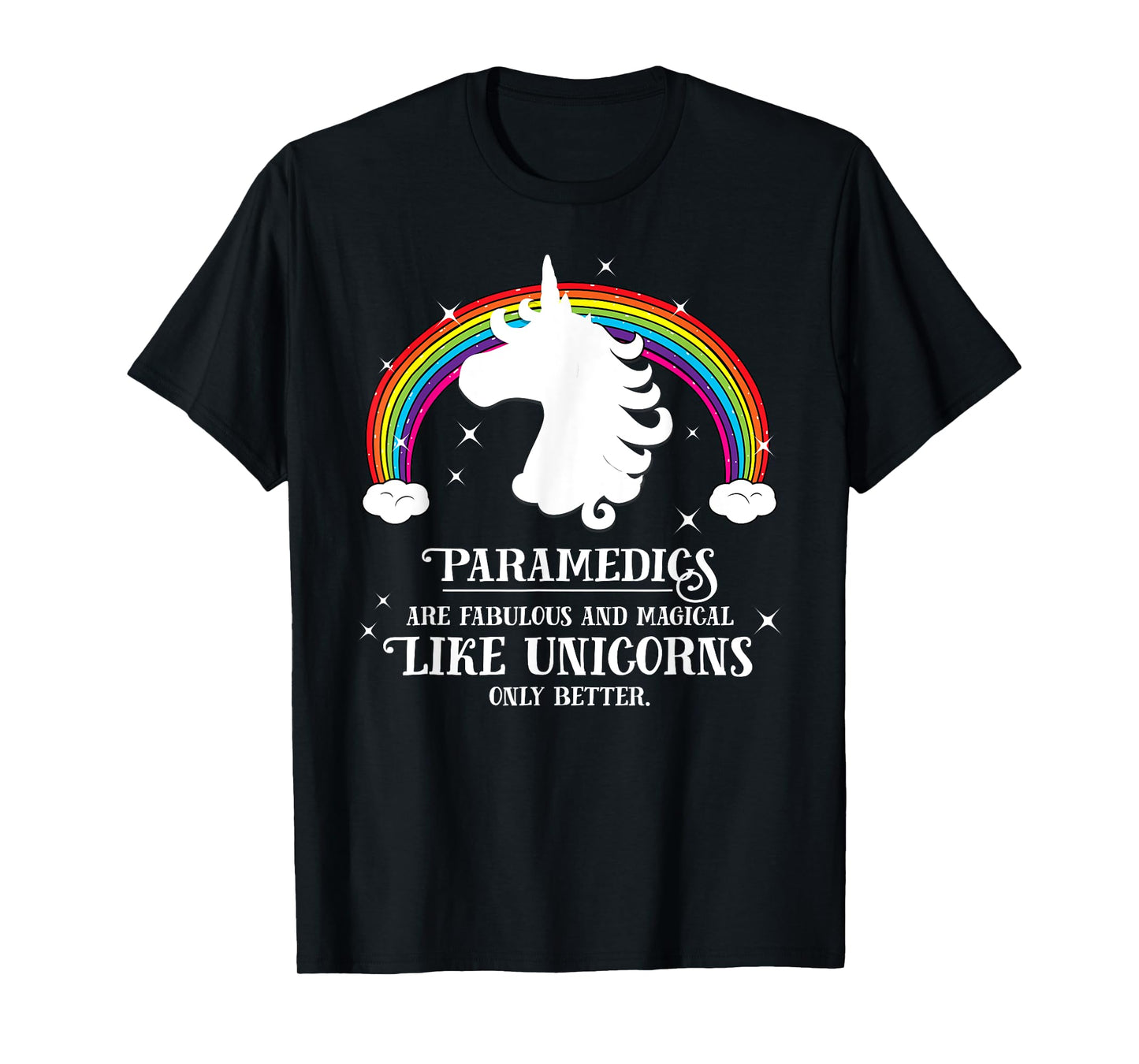 Paramedics are Magical Like Unicorns Funny Tshirt Gift
