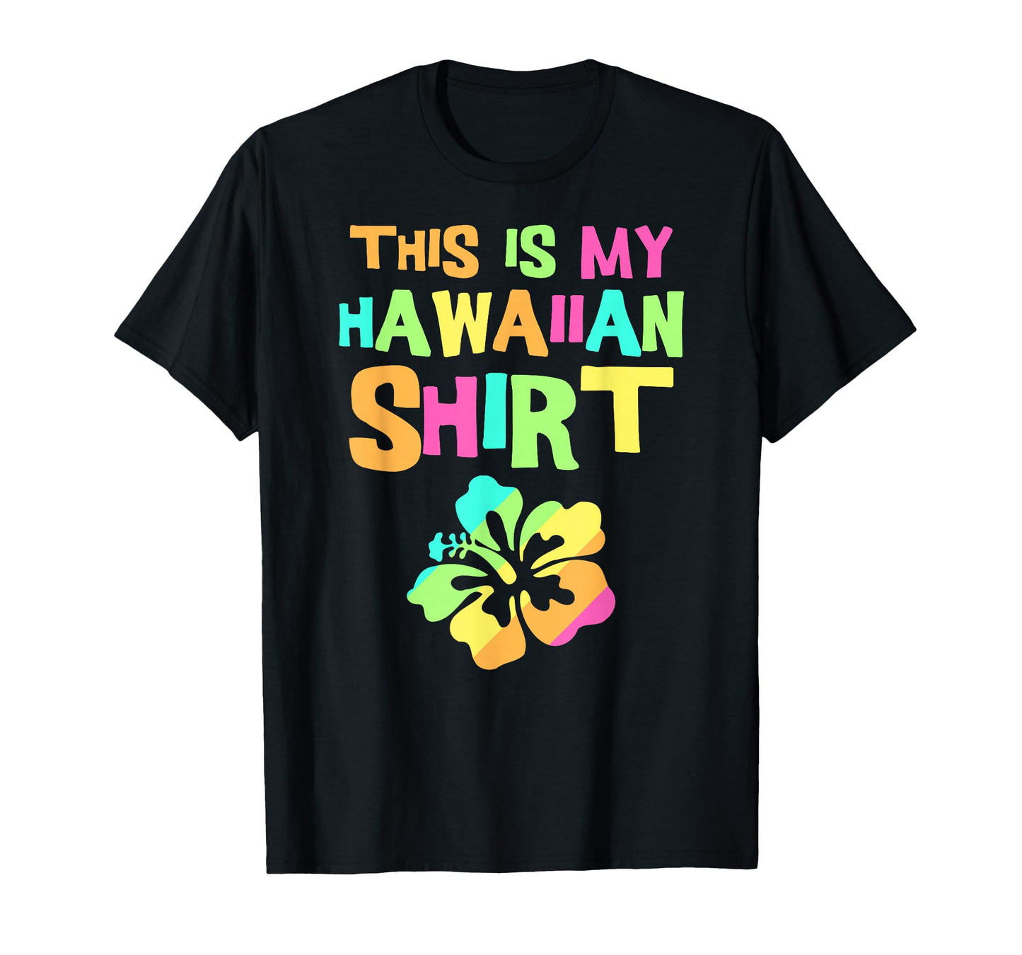 This is My Hawaiian Shirt | Tropical Luau Costume Party Wear T-Shirt