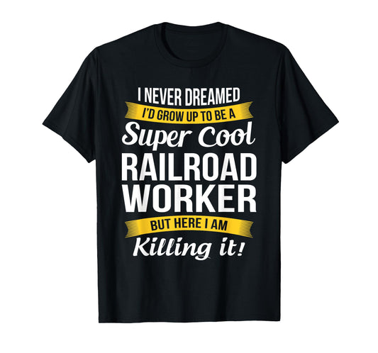 Railroad Worker Shirt Funny Gift T-Shirt