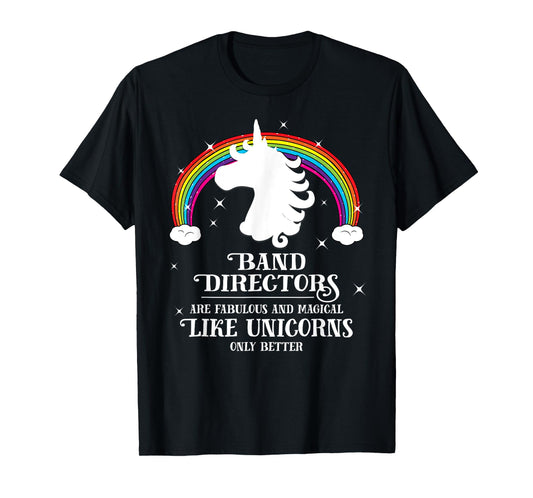 Band Directors are Magical Like Unicorns Funny Tshirt Gift T-Shirt