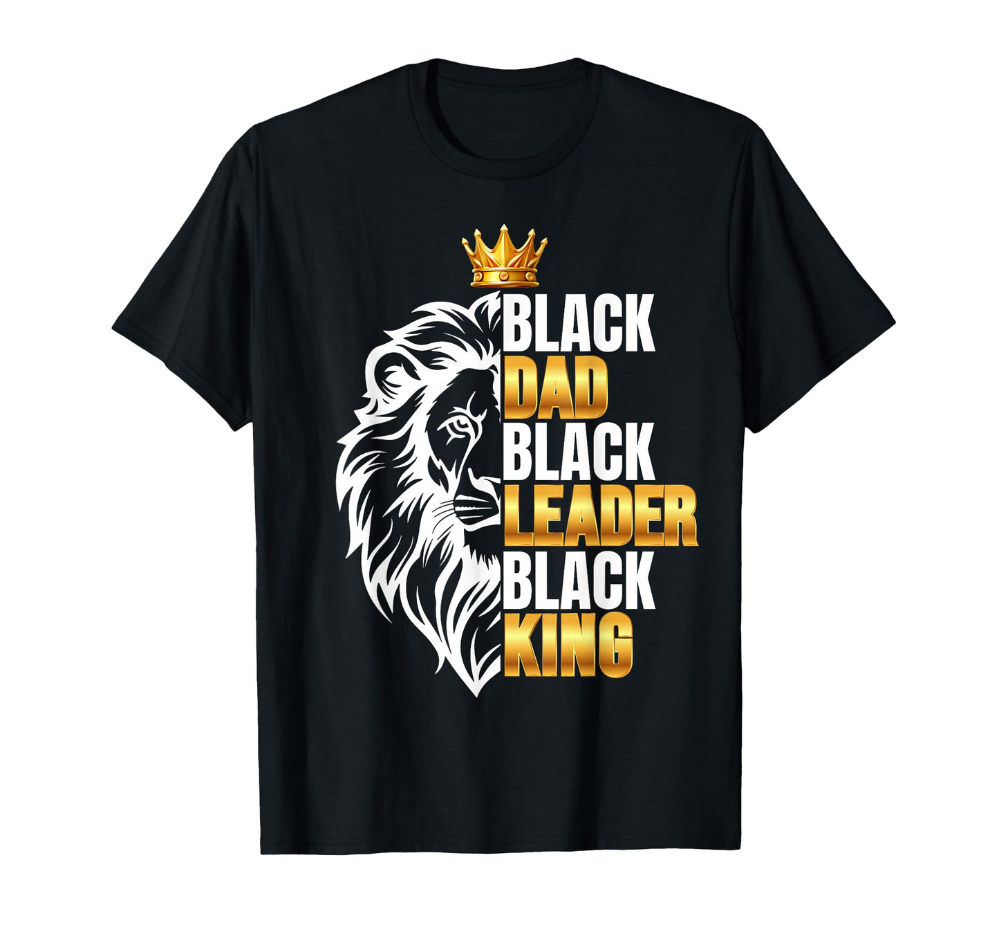 Black Men African Lion Father Day Dad Leader Black King T-Shirt