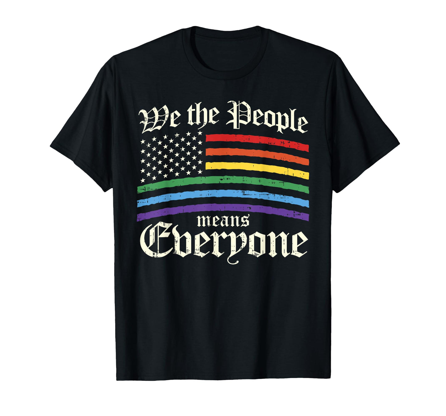 We The People Means Everyone LGBT Gay Pride Gift T-Shirt