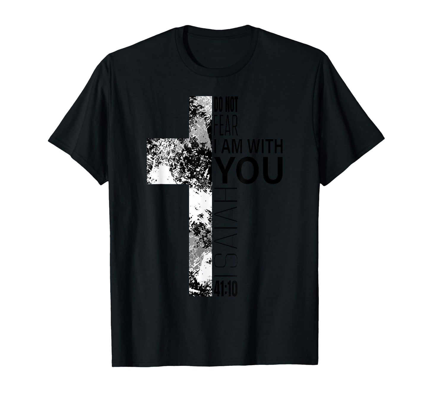 Do Not Fear Christian Bible Verse Black White Cross Easter T-Shirt