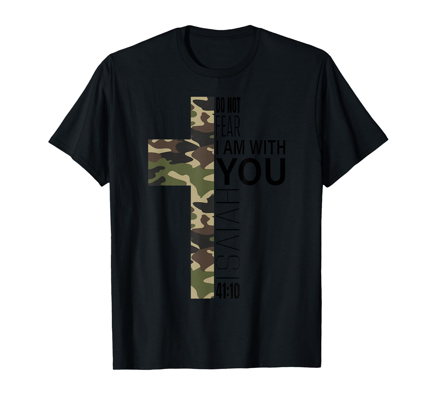 Isaiah 41 10 Do Not Fear Faith Christian Bible Verse Camo T-Shirt