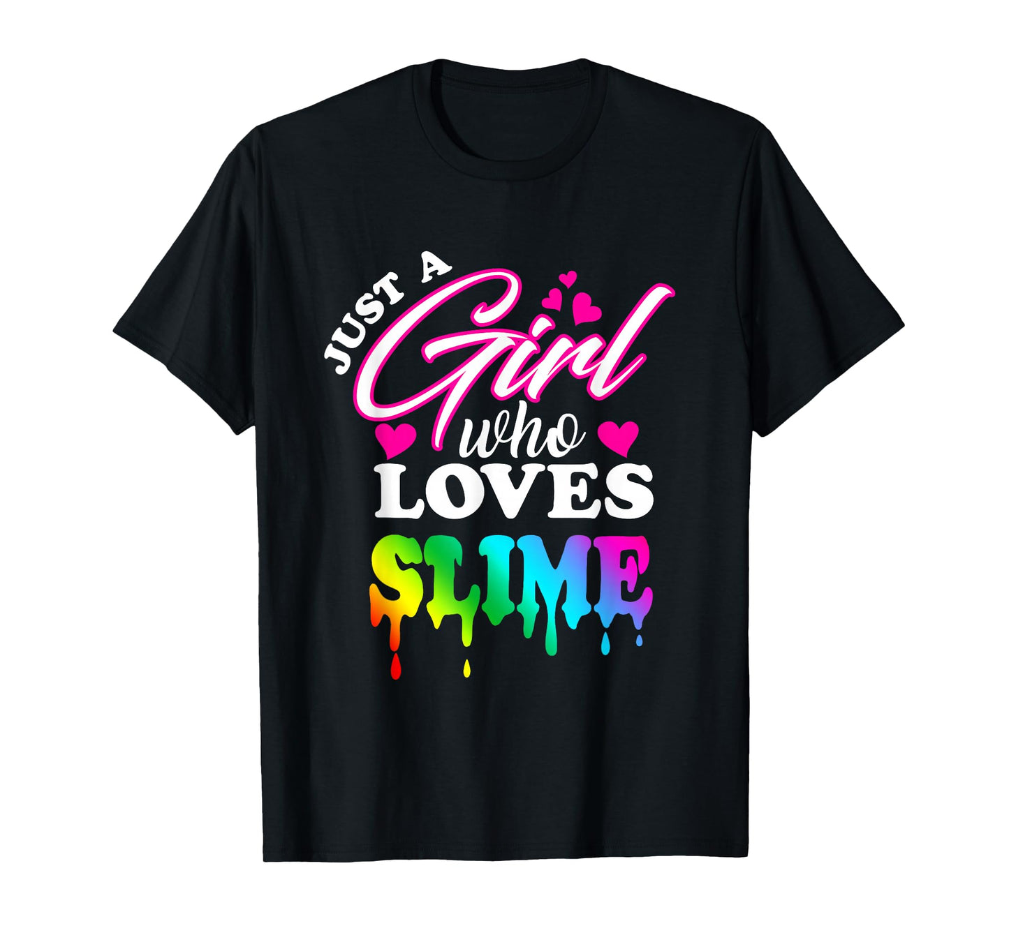 Just a Girl Who Loves Slime T-Shirt Slime T-Shirt for Girls T-Shirt
