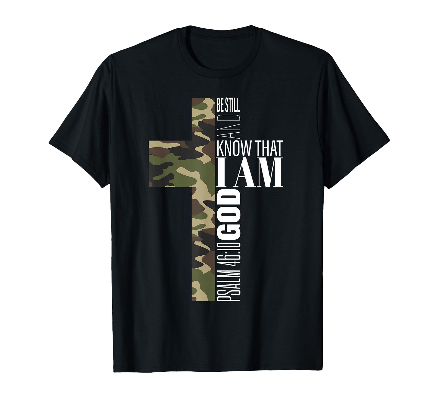 Be Still and Know God Christian Bible Verse Green Camo Cross T-Shirt