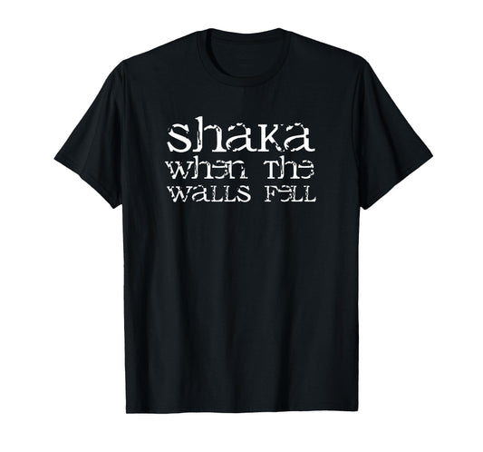 Shaka when the Wall Fell Shirt Shaka T-Shirt Surfing Tee T-Shirt