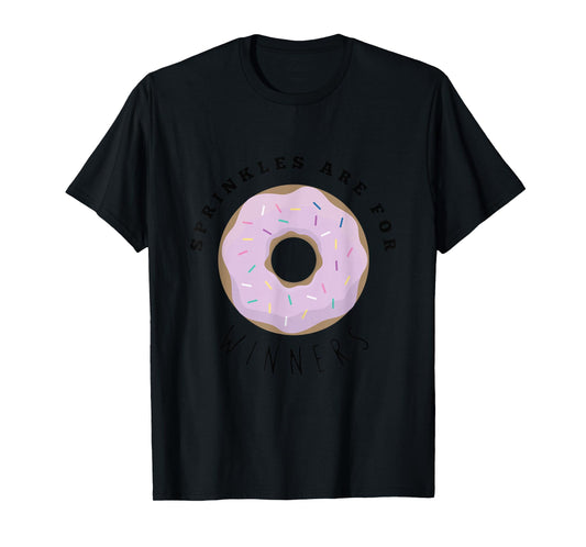 Sprinkles Are For Winners Shirt, Funny Food Shirts T-Shirt