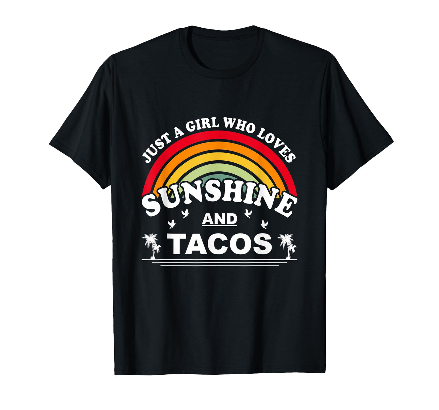 Just a Girl Who Loves Sunshine & Tacos T-Shirt