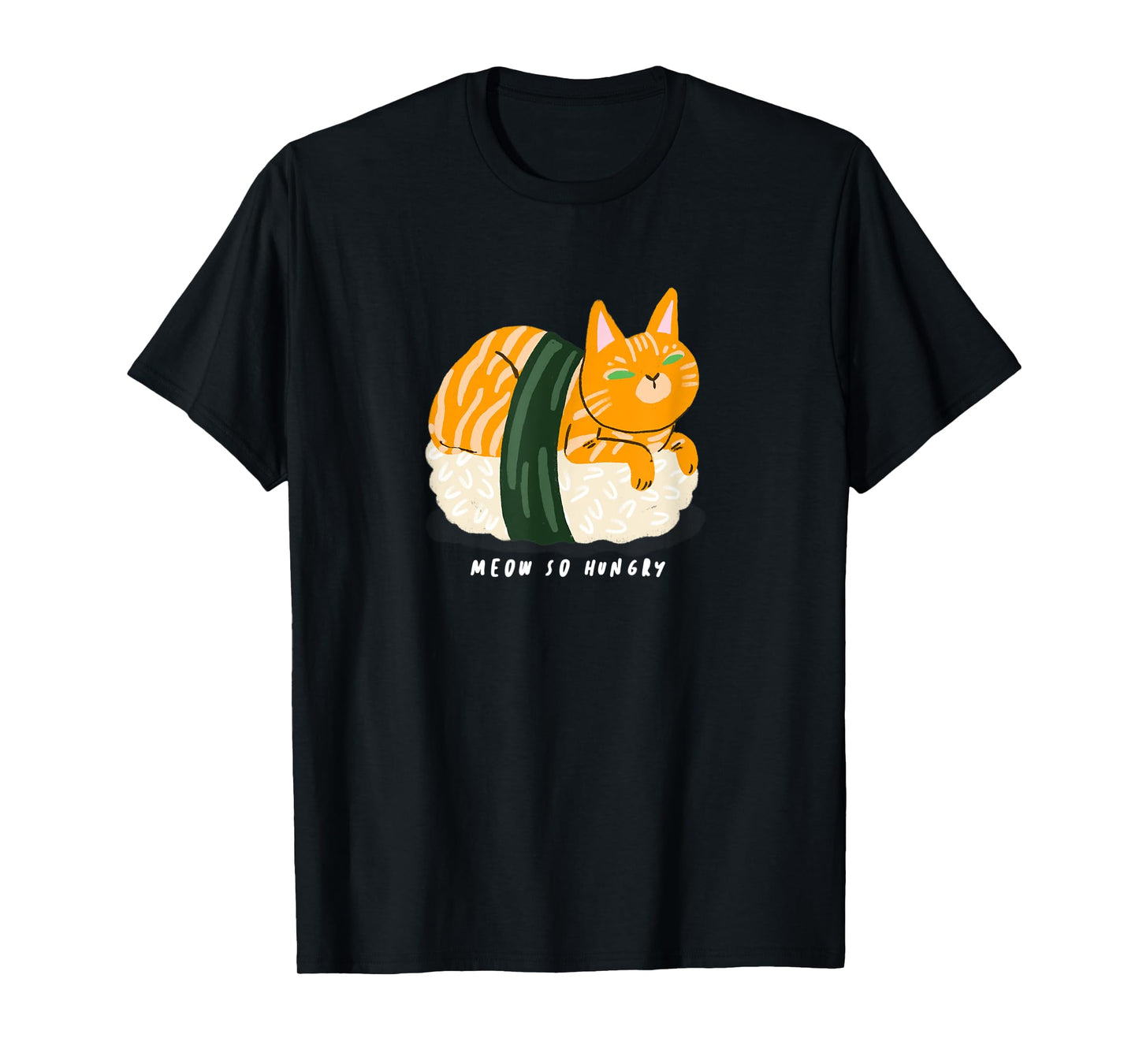 Meow So Hungry Kawaii Cat on Sushi Japanese Cute Cat T-Shirt for Men Women