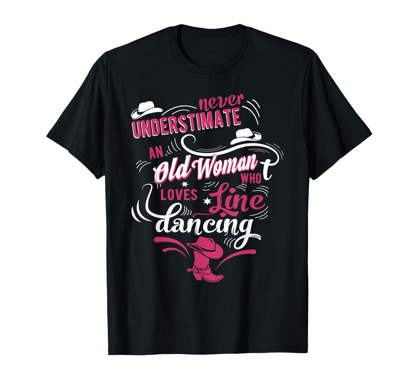 Never underestimate an old woman who can line dance Lover T-Shirt