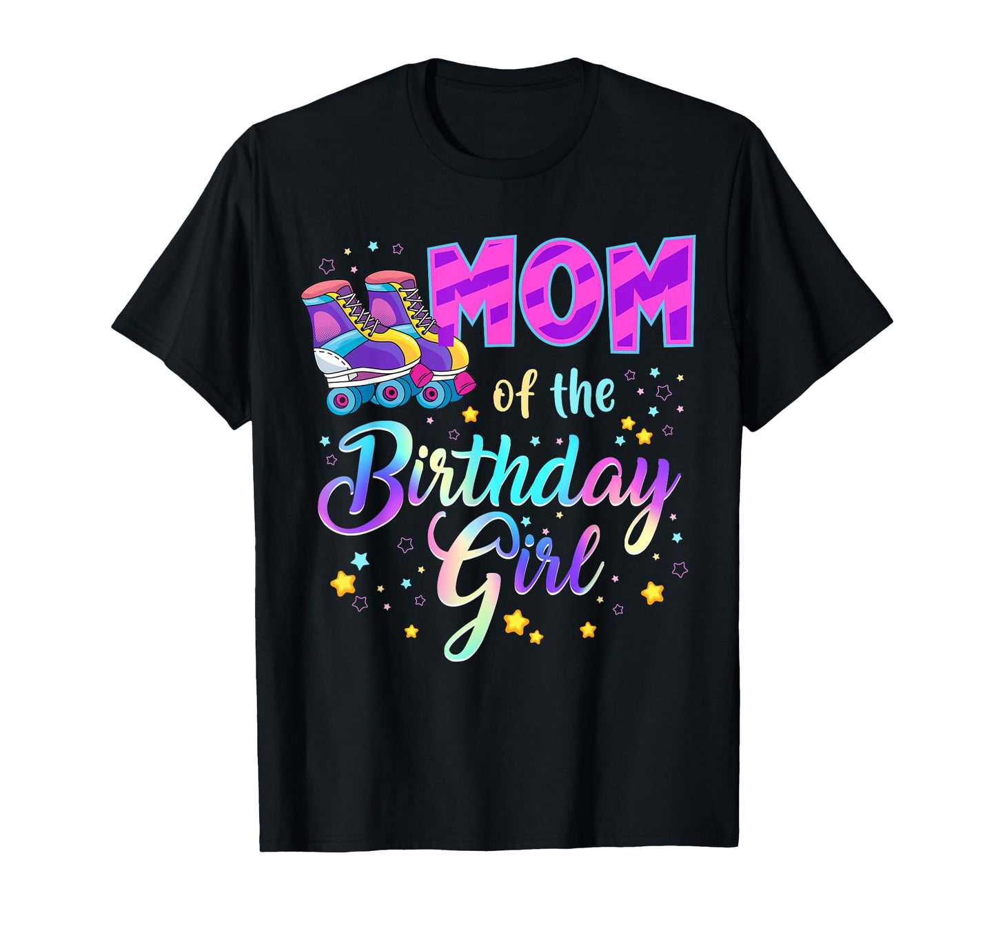 Mom Of The Birthday Girl Roller Stake Matching Family T-Shirt