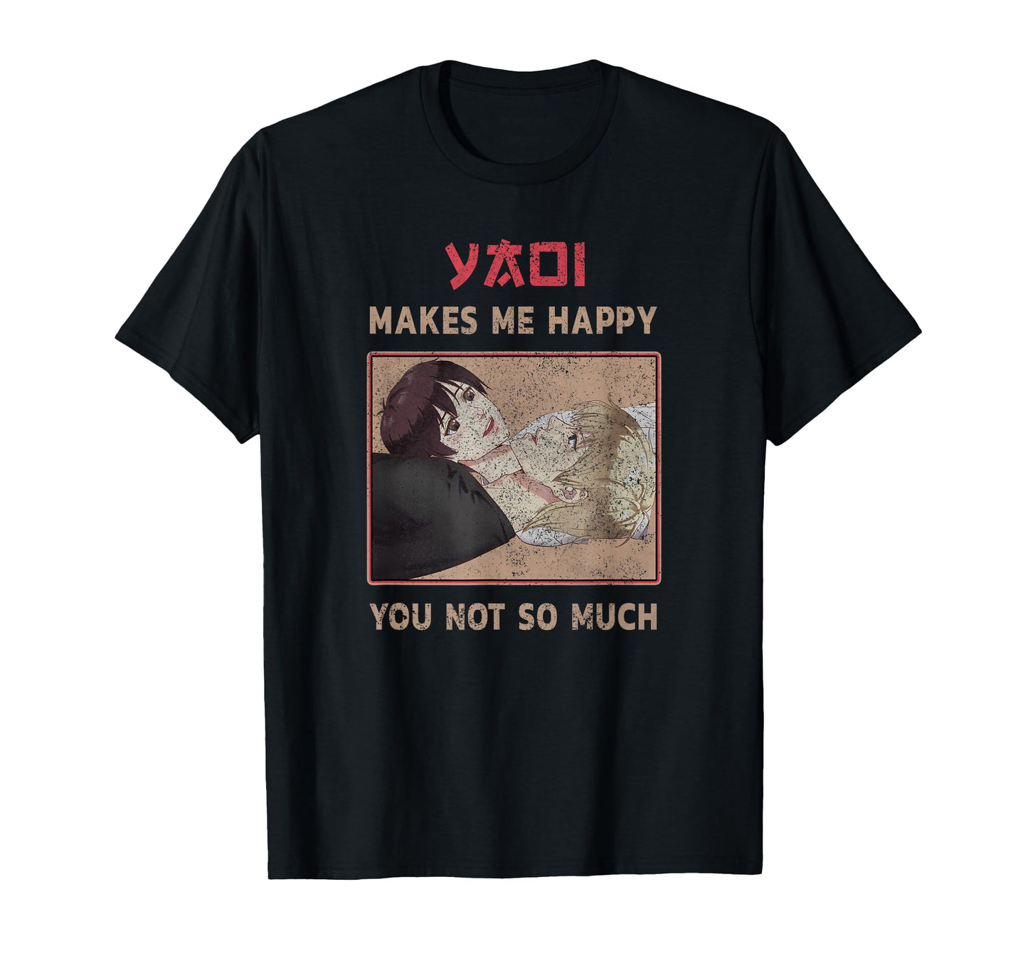 Yaoi makes me Happy you not so much Heart with Seme and Uke T-Shirt