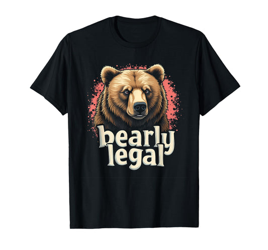 "Bearly Legal" Funny Suggestive Sexy Bear Meme T-Shirt