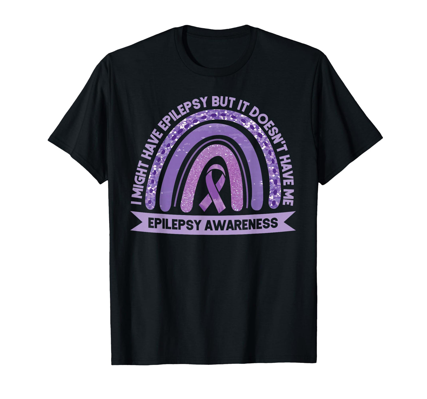 I Might Have Epilepsy Awareness Purple Rainbow Ribbon T-Shirt