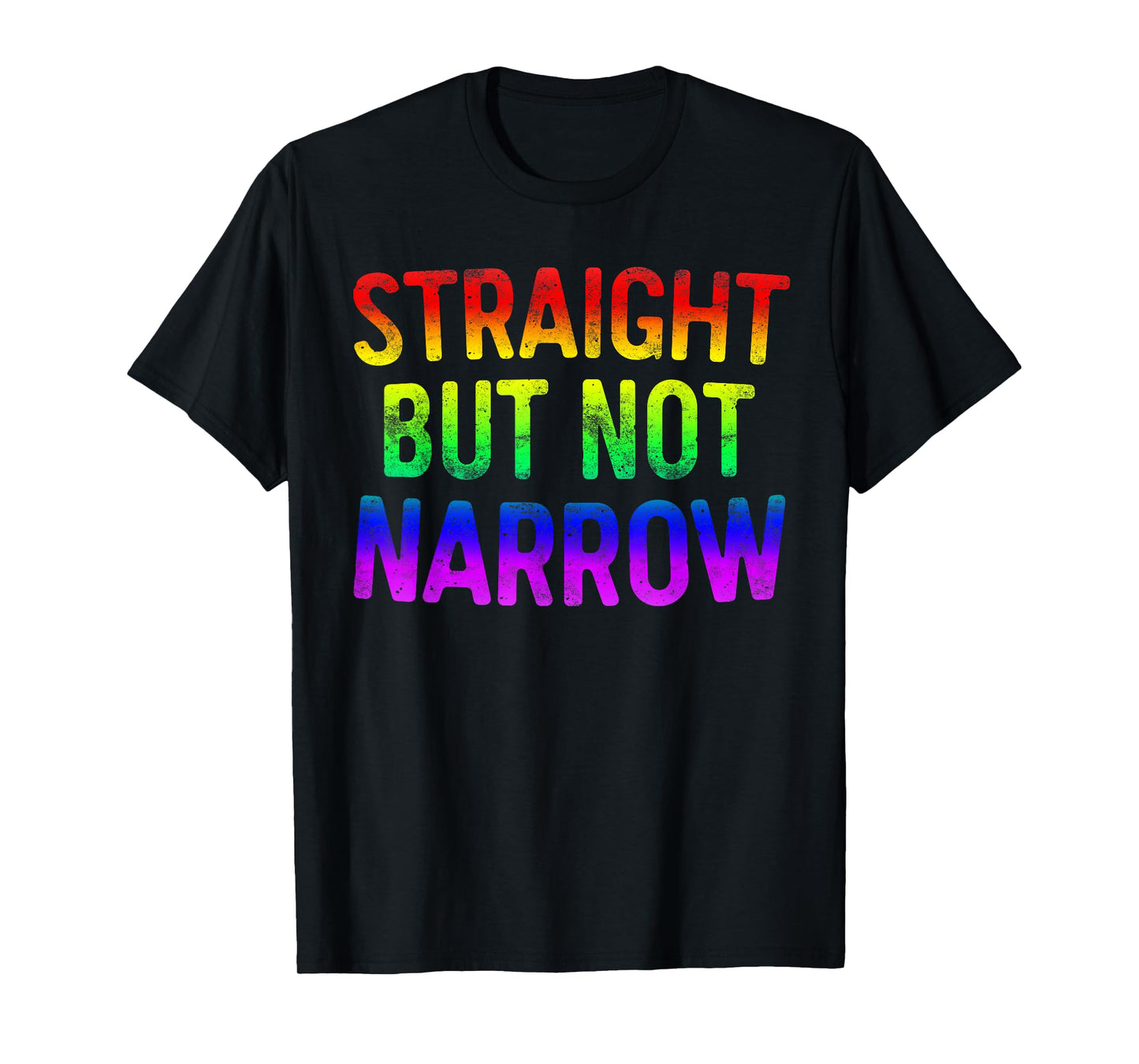 Straight But Not Narrow T-Shirt LGBT Pride Gift T-Shirt