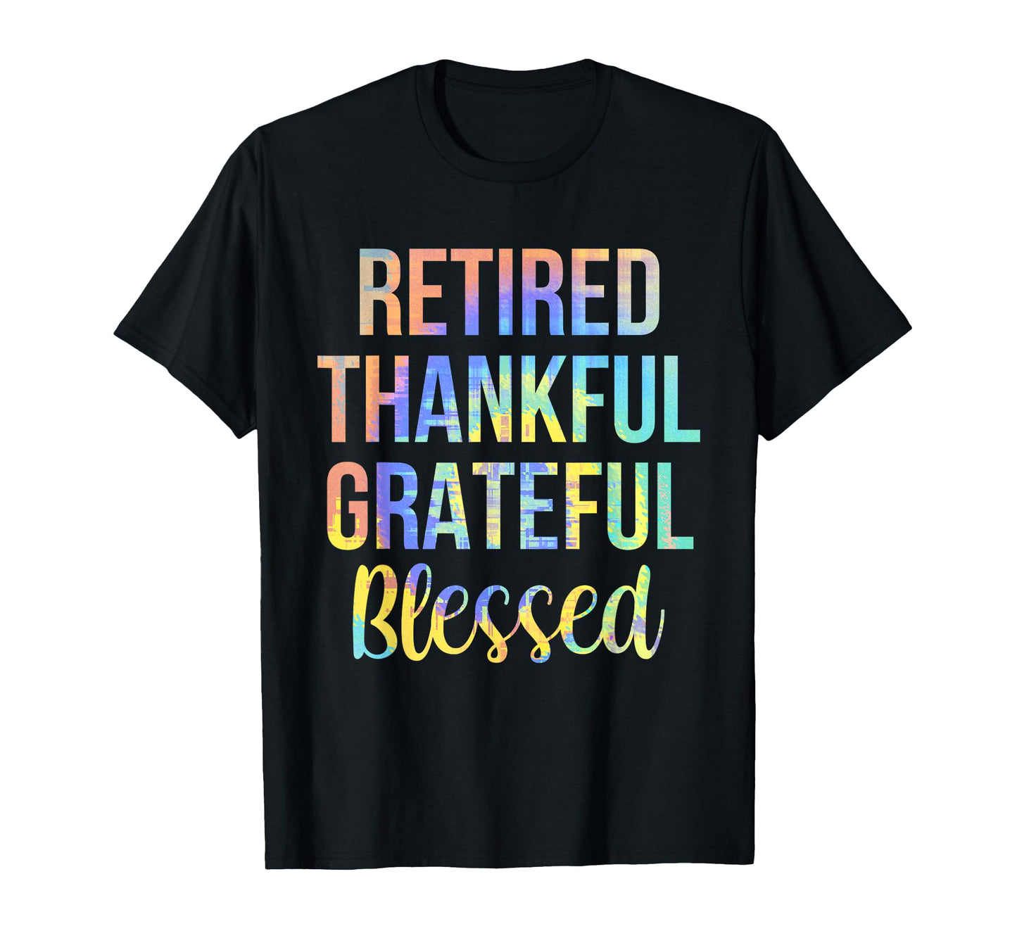 Retired Thankful Grateful Blessed Retirement Tie-Dye Vintage T-Shirt