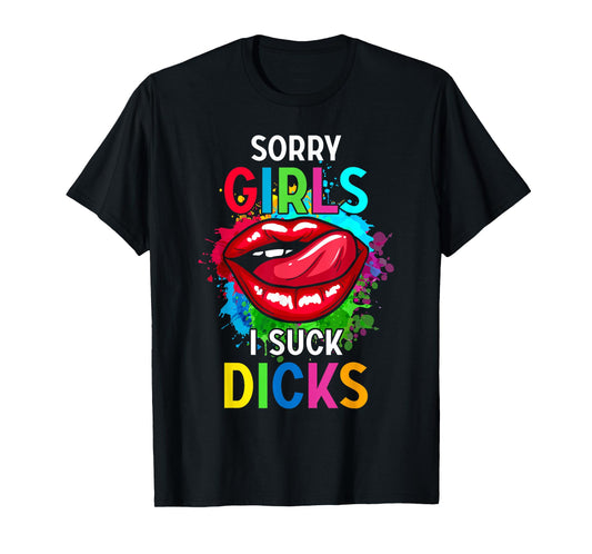 Sorry Girl I Suck Cocks Funny Gay Pride Proverb T-Shirt