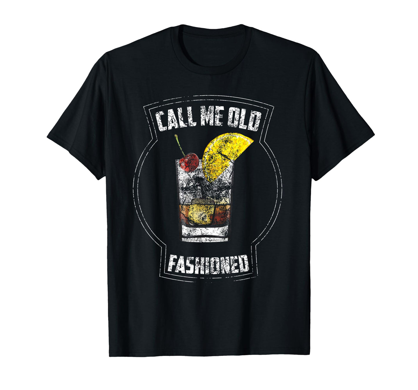 Call Me Old Fashioned | Cool Casual Drinkers Gag Gift T-Shirt