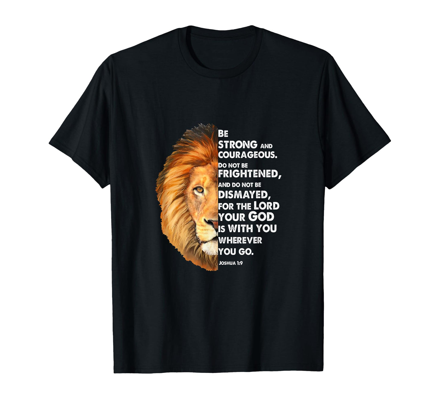 Joshua 1:9 Be a strong and bold lion Christian T-Shirt