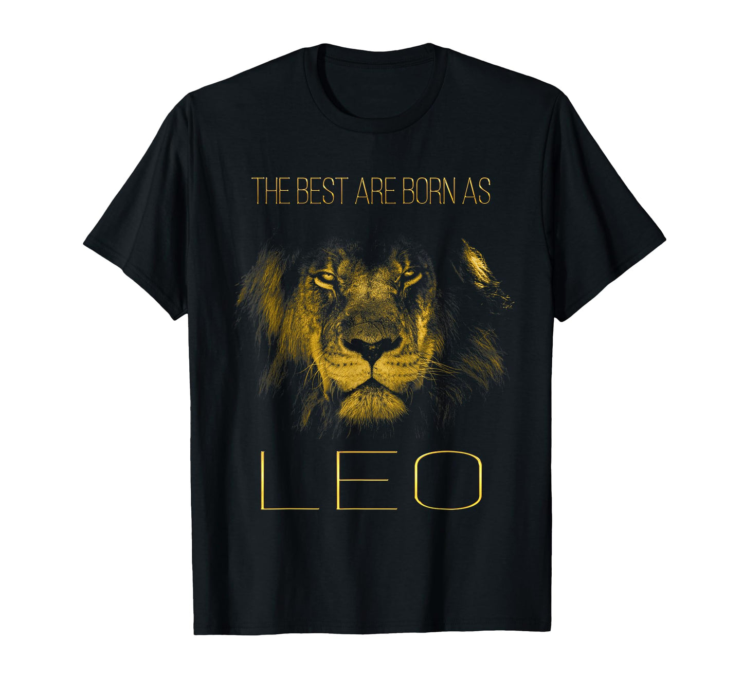 The Best are Born as Leo Proud Like a Lion tee Man Woman T-Shirt Small