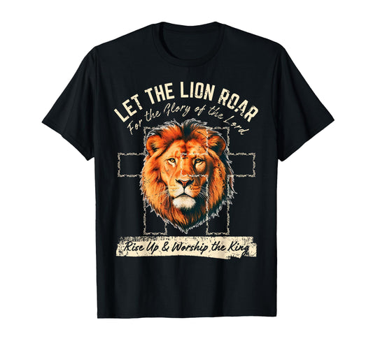 LET The Lion Roar – Christian Faith Lion. Graphic Tee T-Shirt